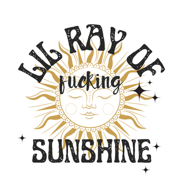 Little Ray of Fucking Sunshine Graphic
