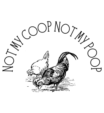 Not My Coop Not My Poop Chicken Graphic