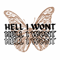 Hell I Won’t Butterfly Graphic