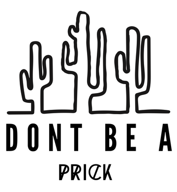 Don’t Be a Prick Cactus Graphic