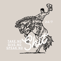 Take no, Give no, Speak no Shit Western Cowboy Graphic