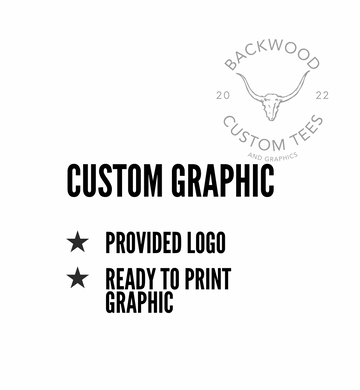 Custom Graphic Logo or ready to print PDF Provided