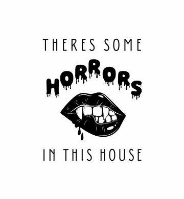 Theres some Horrors in This House Halloween Graphic