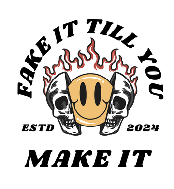 Fake It Till You Make it Happy Skull Graphic