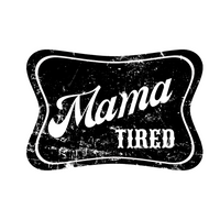 Mama Tired Graphic