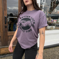 Better Luck Next Time Tee