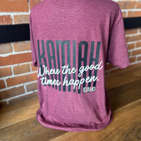 Kamiah Idaho Where the Good Times Happen Maroon Tee